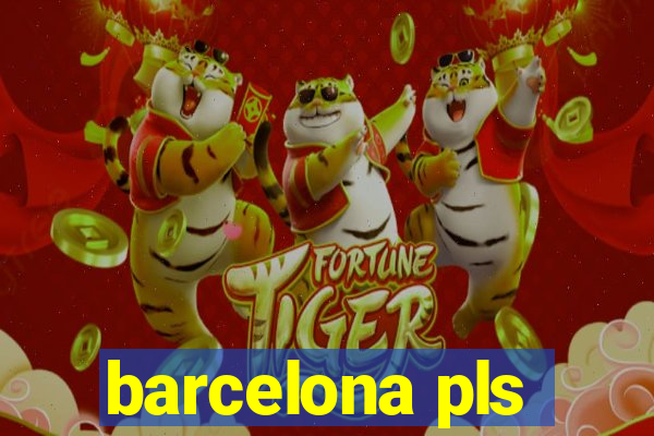 barcelona pls